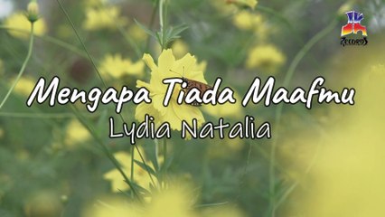 Lydia Natalia - Mengapa Tiada Maafmu (Official Lyric Video)