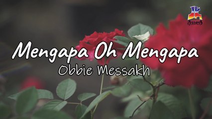 Obbie Messakh - Mengapa Oh Mengapa (Official Lyric Video)