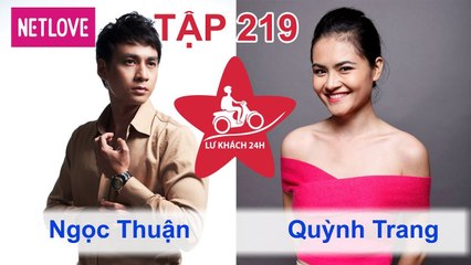 Lữ Khách 24 Giờ - Tập 219: Ngọc Thuận - Quỳnh Trang