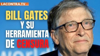 Bill Gates crea una herramienta para censurar la 