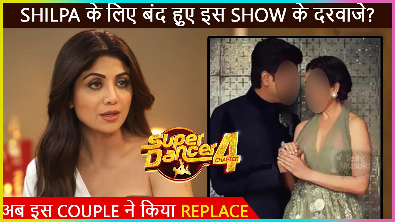 Shilpa Shetty Out Of Super Dancer 4 ? Gets Replaced By This Bollywood Couple