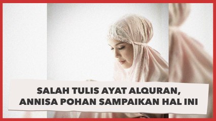 Salah Tulis Ayat Alquran, Annisa Pohan Sampaikan Hal Ini