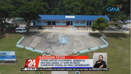 Pitong Kapuso classrooms, handog sa mga mag-aaral at guro ng Palta Elementary School sa Virac, Catanduanes | 24 Oras