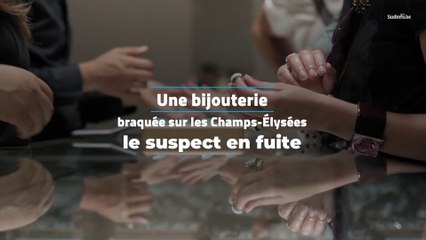 Braquage d'une bijouterie sur les Champs-Elysées, le suspect recherché