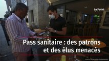 Pass sanitaire : des patrons et des élus menacés