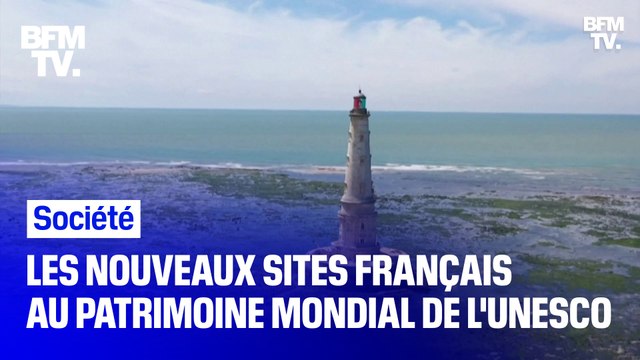 Phare de Cordouan, ville de Nice, forêt de la Massane...: ces sites français qui viennent d'intégrer la liste du patrimoine mondial de l'Unesco
