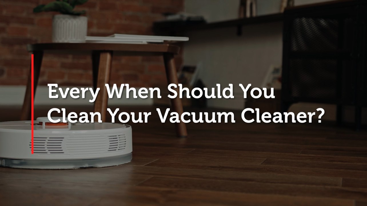 Every When Should You Clean Your Vacuum Cleaner