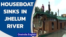 J&K: Houseboat sinks in Jhelum river rendering family of five homeless in Srinagar | Oneindia News