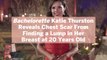 'Bachelorette' Katie Thurston Reveals Chest Scar From Finding a Lump in Her Breast at 20 Years Old