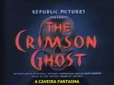 A Caveira Fantasma (The Crimson Ghost, 1946), ep. 02, legendado em português