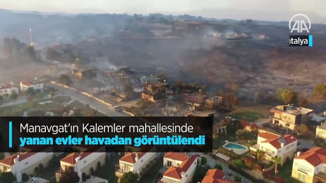 Manavgat'ın Kalemler mahallesinde yanan evler havadan görüntülendi