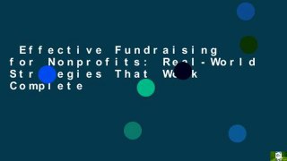 Effective Fundraising for Nonprofits: Real-World Strategies That Work Complete