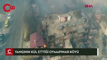 Yangının kül ettiği Oymapınar Köyü havadan görüntülendi