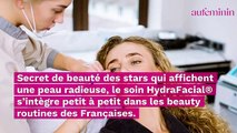 HydraFacial® : le protocole beauté dont tout le monde parle