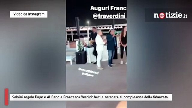 Salvini regala Pupo e Al Bano a Francesca Verdini: baci e serenate al compleanno della fidanzata