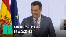 Pedro Sánchez y sus planes de vacaciones
