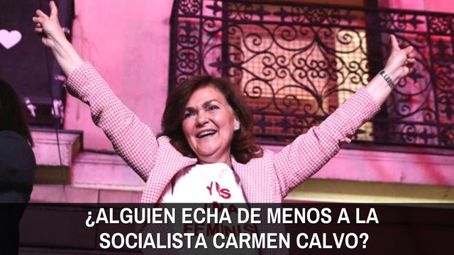 ¿Alguien echa de menos a la socialista Carmen Calvo?