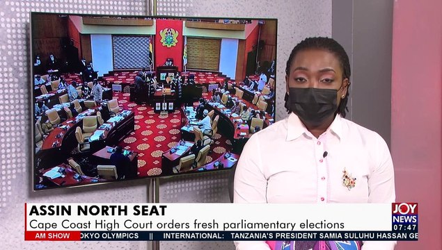 Assin North Seat: Cape Coast High Court orders fresh parliamentary elections - AM Talk (29-7-21)