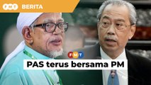 2nd PAS terus sokong Muhyiddin, dukung semua keputusan Kabinet, kata Tuan Ibrahim