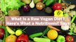 What Is a Raw Vegan Diet? Here's What a Nutritionist Says