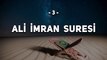 3 - Ali İmran Suresi - Kur'an'ı Kerim Ali İmran Suresi Dinle