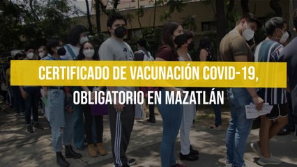 Certificado de vacunación Covid-19, obligatorio en Mazatlán