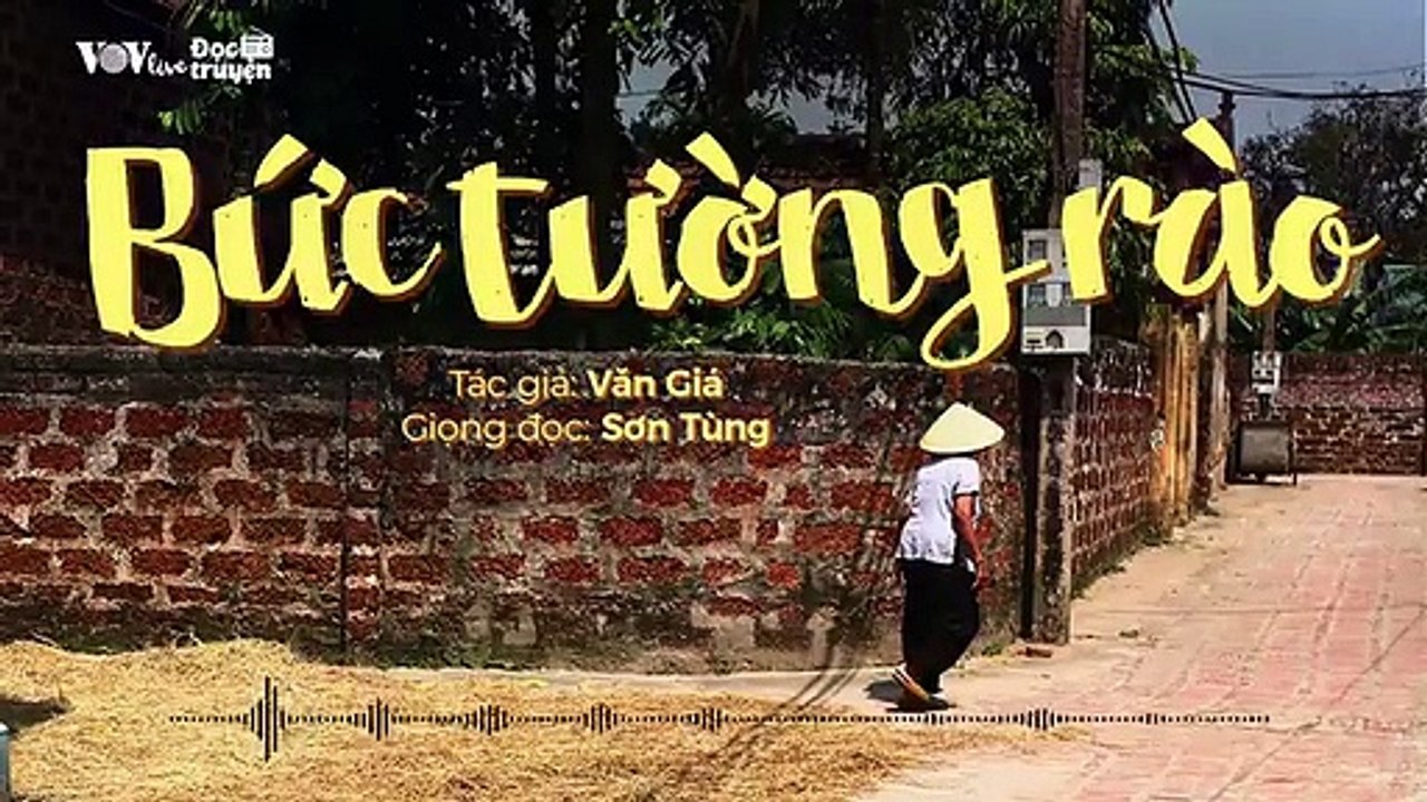 Đọc Truyện Đêm Khuya VOV 134 - BỨC TƯỜNG RÀO - Truyện Đêm Khuya Đài Tiếng Nói Việt Nam