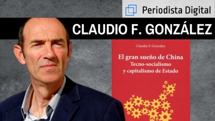 Claudio F. González: "El régimen chino sacrifica el factor humano en aras de un futuro económico mejor"