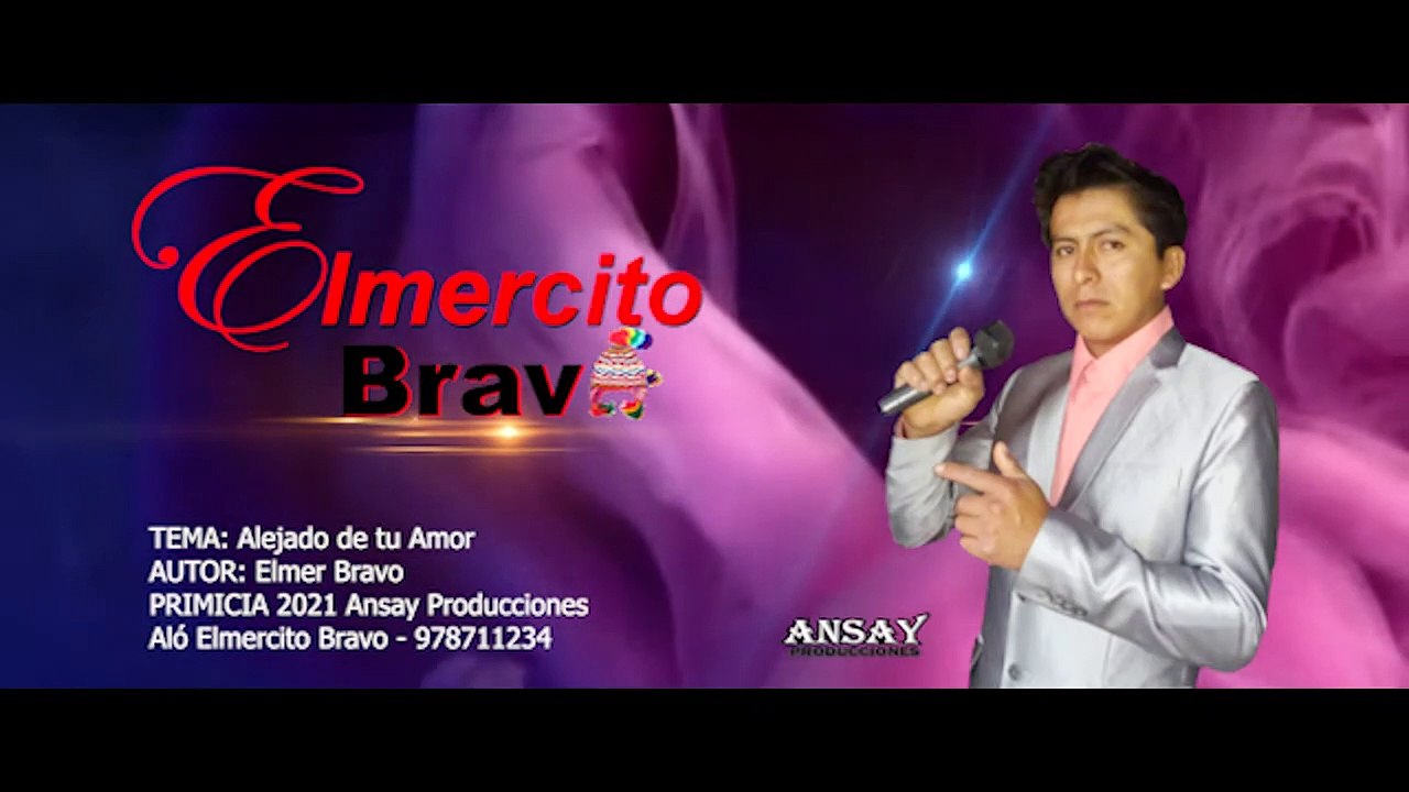 Elmer Bravo - Alejado por tu Amor - Ansay Producciones 2021