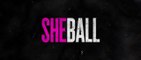SHE BALL (2020) Trailer VO - HD