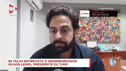 98 Talks | Trabalho do TJMG durante os últimos dois anos