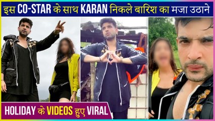 Karan Kundra Enjoys Monsoon Holiday With This Popular Actress