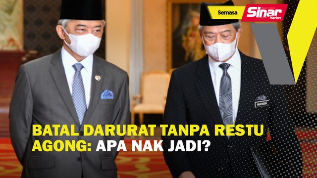 Batal darurat tanpa restu Agong: Apa nak jadi?