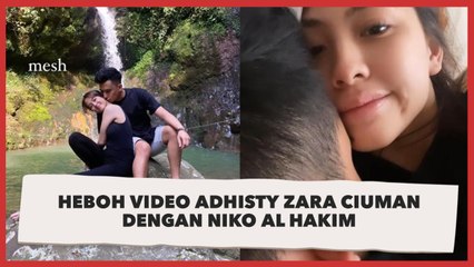 Heboh Video Ciuman Adhisty Zara & Niko Al Hakim Bocor ke Publik
