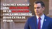 Sánchez anuncia una aceleración de la vacunación con 3,4 millones de dosis extra de Pfizer