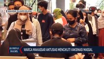 Warga Makassar Antusias Mengikuti Vaksinasi Massal
