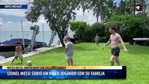 Lionel Messi subió un video jugando con su familia
