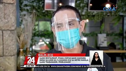 Ilang restaurant, pinag-iisipan nang magsara muna sa loob ng 2 linggong ECQ sa Metro Manila; Ilang trabahador, problemado | 24 Oras