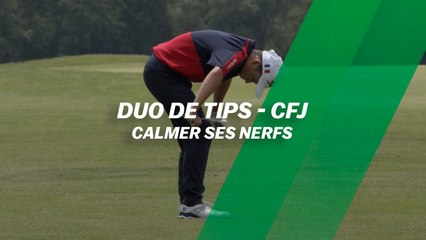 Duo de tips (spécial CFJ) : calmer ses nerfs