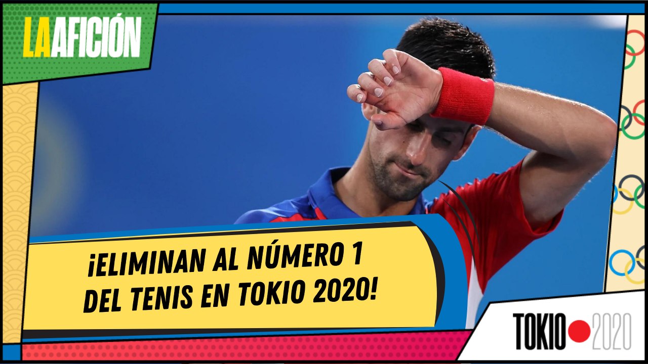 Novak Djokovic queda fuera de la final de tenis en Juegos Olímpicos