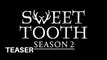 SWEET TOOTH SEASON 2 Official Teaser Christian Convery Announcement NEW 2021 Netflix Series