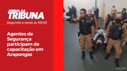 Agentes de Segurança participam de capacitação em Arapongas