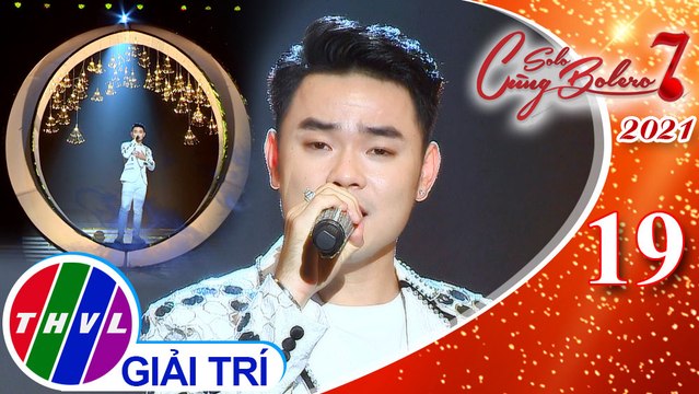 Solo cùng Bolero Mùa 7 - Tập 19: Định mệnh - Trường Sang