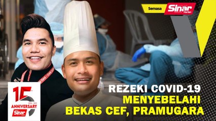 Rezeki Covid-19 menyebelahi bekas cef, pramugara