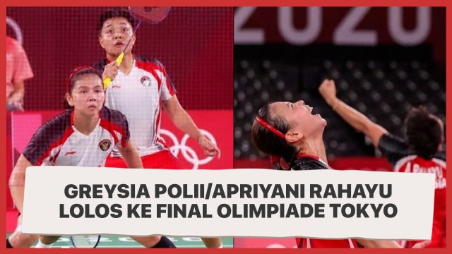 Perjuangan Greysia Polii/Apriyani Rahayu Lolos ke Final Olimpiade Tokyo
