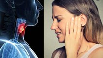 Throat Cancer में कान में दर्द क्यों होता है, Symptoms चौंका देंगे | Boldsky