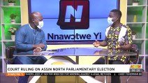 Court ruling on Assin North Parliament Election - Nnawotwe Yi on Adom TV (31-7-21)