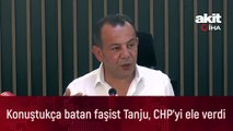 Konuştukça batan faşist Tanju, CHP'yi ele verdi