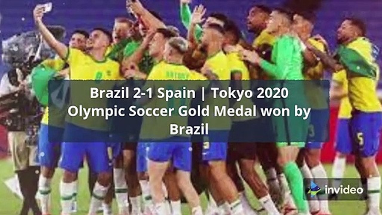Brazil 2-1 Spain ||| Tokyo 2020 Olympic Men's Football Gold Medal won by Brazil