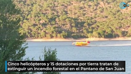 Cinco helicópteros y 15 dotaciones por tierra tratan de extinguir un incendio forestal en el Pantano de San Juan (Madrid)